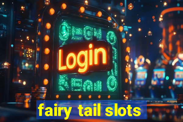 fairy tail slots